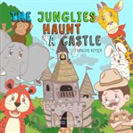 The Junglies Haunt a Castle cover image