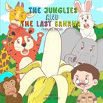 The Junglies and the Last Banana cover image