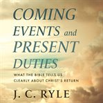Coming Events and Present Duties cover image