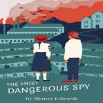 The most dangerous spy cover image