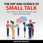 The art and science of small talk cover image