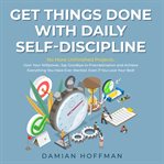 Get things done with daily self-discipline cover image