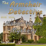 The armchair detective and the manor-house mystery cover image