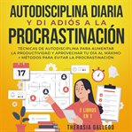 Autodisciplina diaria y di adiós a la procrastinación 2 libros en 1 cover image