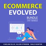 Ecommerce evolved bundle, 3 in 1 bundle cover image