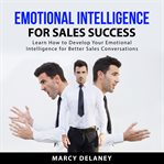 Emotional intelligence for sales success cover image