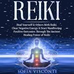Reiki: heal yourself & others with reiki cover image