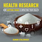 Health research : how quitting sugar is impacting your health cover image