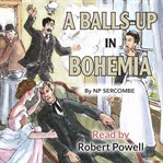 A Balls-up in Bohemia cover image