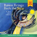 Raven brings back the sun : a tale from Canada cover image