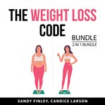 The weight loss code bundle, 2 in 1 bundle : 2 in 1 bundle cover image