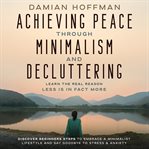 Achieving peace through minimalism and decluttering cover image