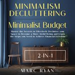 Minimalism decluttering + minimalist budget 2-in-1 cover image