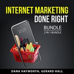Internet marketing done right bundle, 2 in 1 bundle cover image