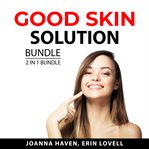 Good skin solution bundle, 2 n 1 bundle cover image