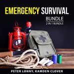 Emergency survival bundle, 2 in 1 bundle: cover image