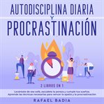 Autodisciplina diaria y procrastinación 2 libros en 1 cover image