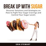 Break up with sugar cover image