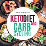 Keto diet and carb cycling : which one to choose cover image