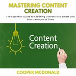 Mastering content creation cover image