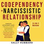 Codependency + narcissistic relationship 2-in-1 book : Narcissistic relationship cover image