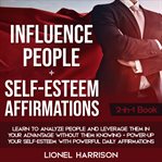 Influence people + self-esteem affirmations 2-in-1 book cover image
