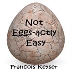 Not eggs-actly easy cover image
