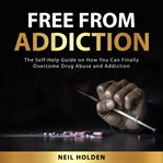 Free from addiction cover image