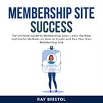 Membership site success cover image