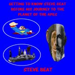 Getting to know steve beat before his journey to the planet of the apes cover image