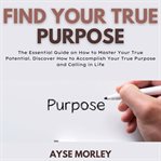 Find your true purpose cover image