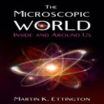 The microscopic world inside and around us cover image