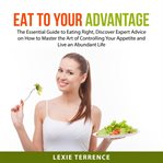 Eat to your advantage cover image