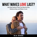 What makes love last? cover image