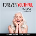Forever youthful bundle : 2 in 1 bundle cover image
