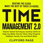 Time management 2.0: beating the clock cover image