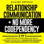 Relationship communication + no more codependency 2-in-1 cover image