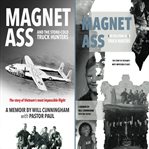 Magnet Ass and the stone-cold truck hunters : the story of Vietnam's most impossible flight cover image