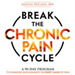 Break the chronic pain cycle cover image