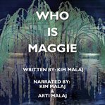 Who Is Maggie cover image