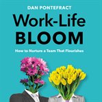 Work-Life Bloom : Life Bloom cover image