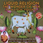 Liquid Religion the Wonder of Milk cover image