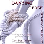Dancing the edge to reclaiming your reality cover image