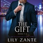 The Gift : Books #1-3. Billionaire's Love Story cover image