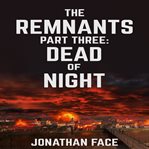 The remnants: dead of night cover image