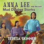 Anna lee and the evil mud dauber storks cover image