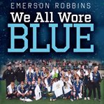 We all wore blue cover image