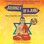 Journey of a JuBu : how a neurotic Jew found his inner Bu cover image