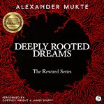 Deeply rooted dreams cover image