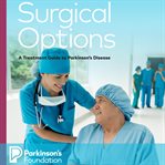 Surgical options: a treatment guide to parkinson's disease cover image